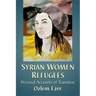 Syrian Women Refugees: Personal Accounts of Transition