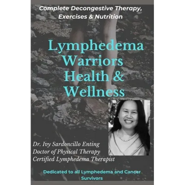 Lymphedema Warriors Health & Wellness: Complete Decongestive Therapy, Exercises & Nutrition ( Black & White Edition)
