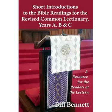 Short Introductions to the Bible Readings for the Revised Common Lectionary, Years A, B & C: A Resource for the Readers at the Lectern