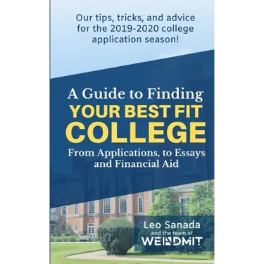 A Guide to Finding Your Best Fit College: From Applications, to Essays and Financial Aid