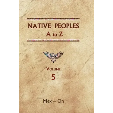 Native Peoples A to Z (Volume Five): A Reference Guide to Native Peoples of the Western Hemisphere