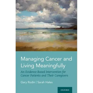 Managing Cancer and Living Meaningfully: An Evidence-Based Intervention for Cancer Patients and Their Caregivers