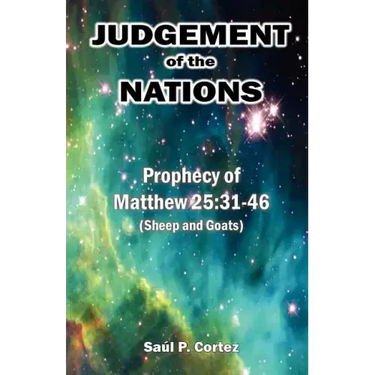 Judgement of the Nations: Prophecy of Matthew 25:31-46 (Sheep and Goats)