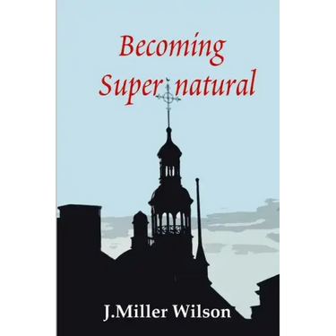 Becoming Supernatural