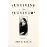 Surviving the Survivors: A Memoir