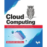 Cloud Computing: Master the Concepts, Architecture and Applications with Real-world examples and Case studies