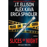 Slices of Night: a novella in 3 parts