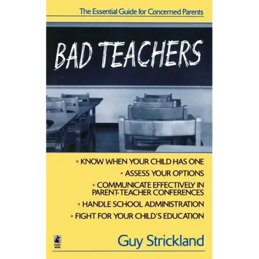Bad Teachers: The Essential Guide for Concerned Parents