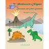 Prehistoric Origami: Dinosaurs and Other Creatures