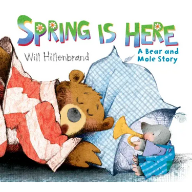 Spring Is Here: A Bear and Mole Story