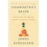 Siddhartha's Brain: Unlocking the Ancient Science of Enlightenment