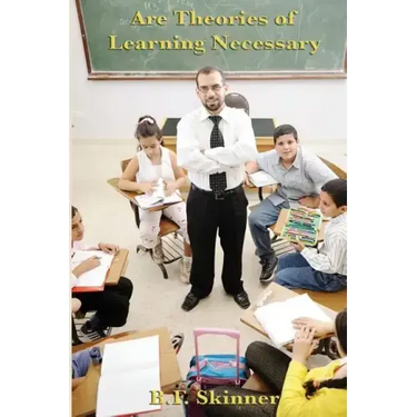 Are Theories of Learning Necessary
