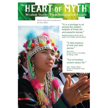 Heart of Myth: Wisdom Stories From Endangered People