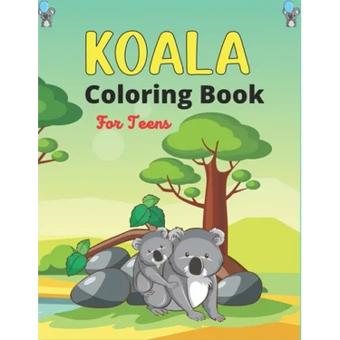 KOALA Coloring Book For Teens: Stress Relieving Animal Designs, Unique Gift for Teenagers