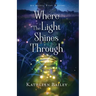 Where the Light Shines Through: An Olivia Penn Mystery