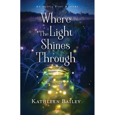 Where the Light Shines Through: An Olivia Penn Mystery