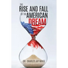The Rise and Fall of the American Dream