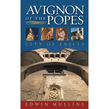 Avignon of the Popes: City of Exiles