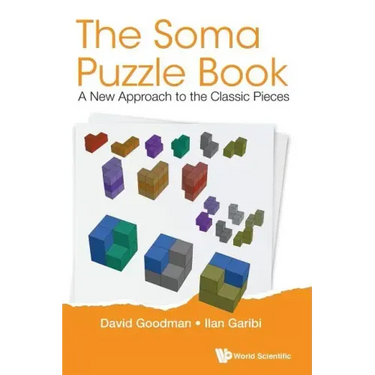 Soma Puzzle Book, The: A New Approach to the Classic Pieces