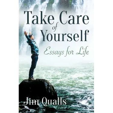 Take Care of Yourself: Essays for Life