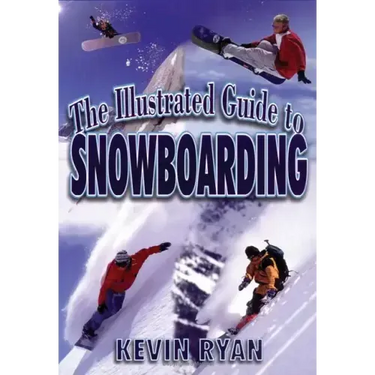 The Illustrated Guide To Snowboarding