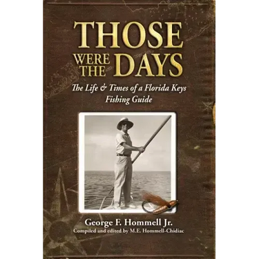 Those Were The Days: The Life & Times of a Florida Keys Fishing Guide