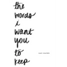 The words i want you to keep