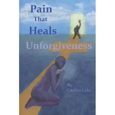 Pain That Heals Unforgiveness