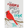 The Redbird Sings the Song of Hope