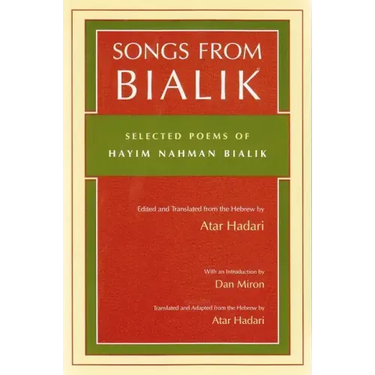 Songs from Bialik: Selected Poems of Hayim Nahman Bialik
