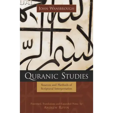 Quranic Studies: Sources and Methods of Scriptural Interpretation
