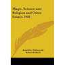 Magic, Science and Religion and Other Essays 1948
