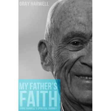 My Father's Faith: Ernie Harwell's spiritual journey
