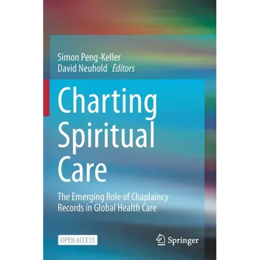 Charting Spiritual Care: The Emerging Role of Chaplaincy Records in Global Health Care