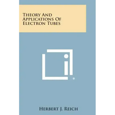Theory and Applications of Electron Tubes