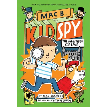 The Impossible Crime (Mac B., Kid Spy #2): Volume 2