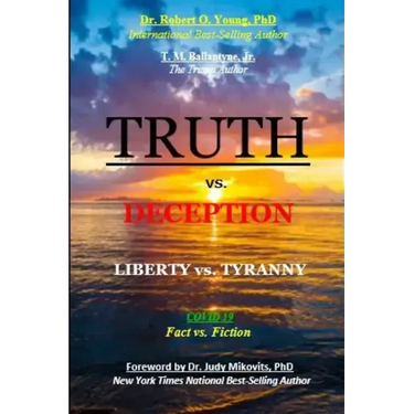 TRUTH vs. DECEPTION - Liberty vs. Tyranny: Covid-19, Fact vs. Fiction