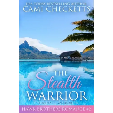 The Stealth Warrior: Navy SEAL Romances 2.0