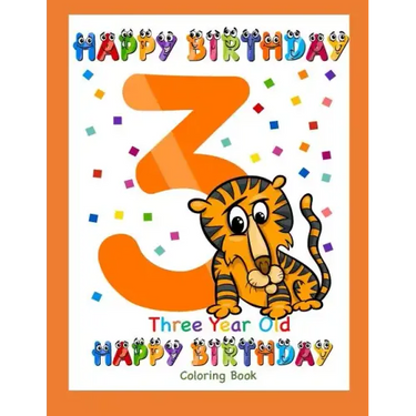 Three Year Old Coloring Book Happy Birthday: Coloring Book for Three Year Old