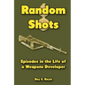 Random Shots: Episodes in the Life of a Weapons Developer