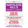 Napoleon Hill's Golden Classics (Condensed Classics): Featuring Think and Grow Rich, the Law of Success, and the Master Key to Riches: Featuring Think