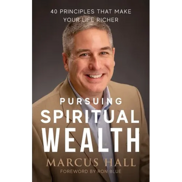 Pursuing Spiritual Wealth: 40 Principles That Make Your Life Richer