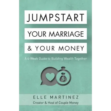 Jumpstart Your Marriage & Your Money: A 4-Week Guide to Building Wealth Together