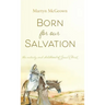 Born for Our Salvation: The Nativity and Childhood of Jesus Christ