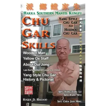 Chu Gar Skills: Yang Clan and Huizhou Hakka Mantis