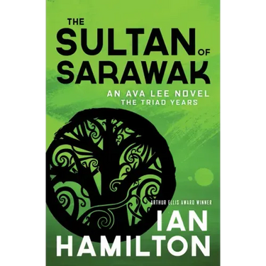 The Sultan of Sarawak: An Ava Lee Novel: The Triad Years