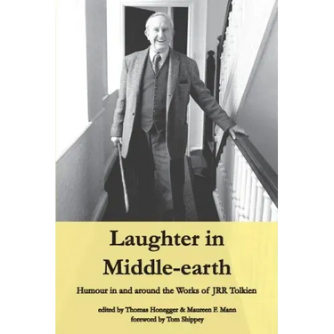 Laughter in Middle-earth: Humour in and around the Works of JRR Tolkien