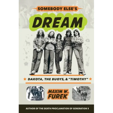 Somebody Else's Dream: Dakota, the Buoys, & "Timothy"