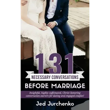 131 Necessary Conversations Before Marriage: Insightful, highly-caffeinated, Christ-honoring conversation starters for dating and engaged couples!