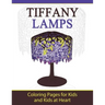 Tiffany Lamps: Coloring Pages for Kids and Kids at Heart